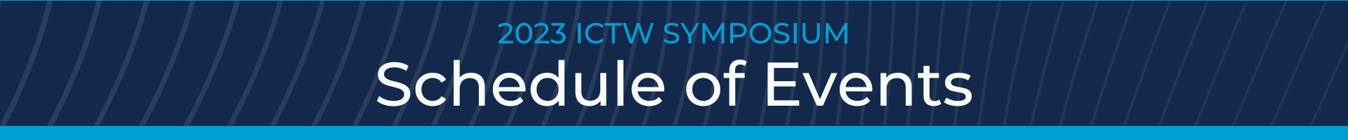 2022 ICTW Symposium Schedule of Events